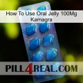 How To Use Oral Jelly 100Mg Kamagra viagra1